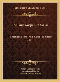 The Four Gospels In Syriac: Transcribed From The Sinaitic Palimpsest (1894)