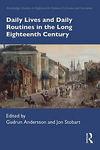 Daily Lives and Routines the Long Eighteenth Century
