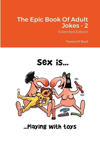 The Epic Book Of Adult Jokes: Extended Edition