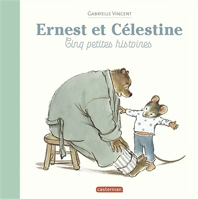 Ernest et Célestine: cinq petites histoires
