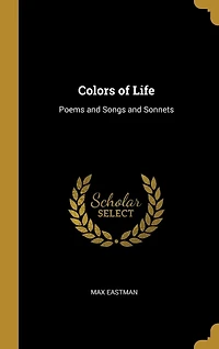 Colors of Life: Poems and Songs and Sonnets