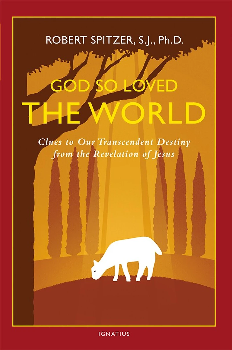God So Loved The World: Clues To Our Transcendent Destiny From Revelation Of Jesus