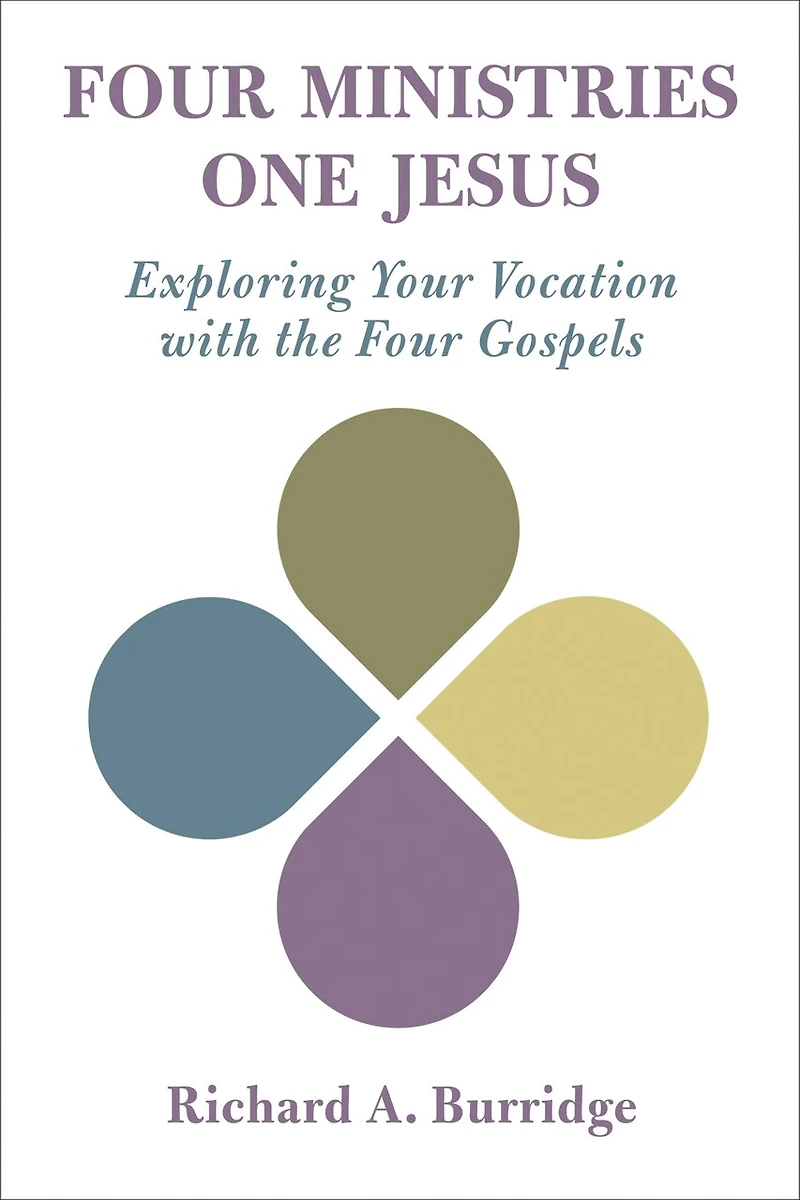 Four Ministries, One Jesus: Exploring Your Vocation With The Gospels