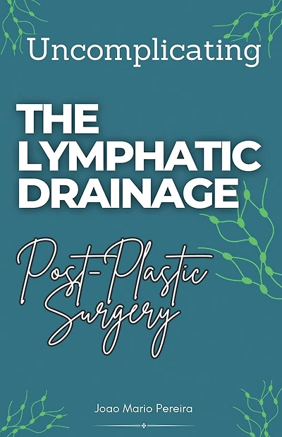 Uncomplicating The Lymphatic Drainage: Post Plastic Surgery