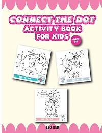 Activity Book for Kids Ages 3-5 connect the dot: Challenging and Fun Dot to Dot Puzzle for Kids, Toddlers, Boys and Girls
