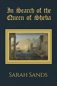 In Search of the Queen of Sheba