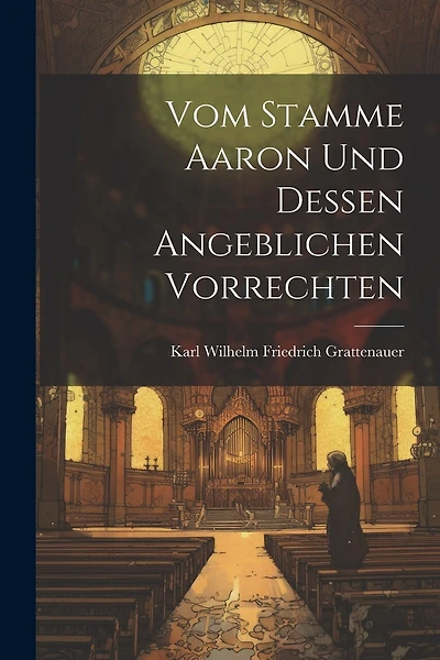 Vom Stamme Aaron Und Dessen Angeblichen Vorrechten