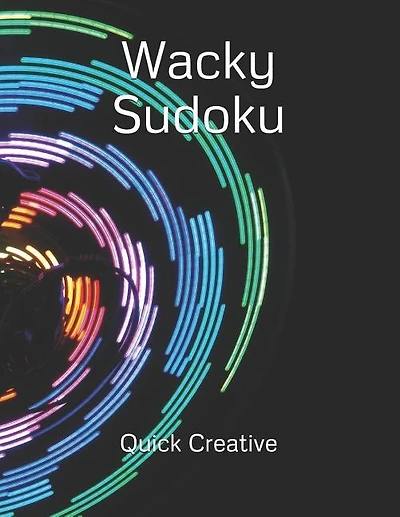 Wacky Sudoku: Fun Edition featuring 300 Sudoku Puzzles and Answers