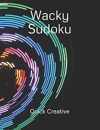 Wacky Sudoku: Fun Edition featuring 300 Sudoku Puzzles and Answers