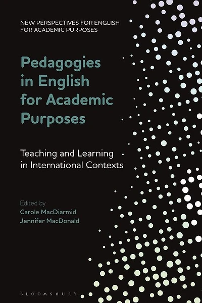 Pedagogies In English For Academic Purposes: Teaching And Learning In International Contexts