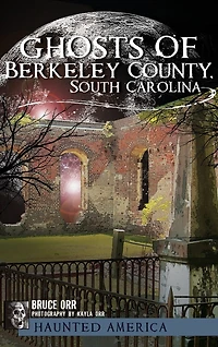 Ghosts of Berkeley County