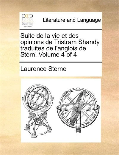 Suite De La Vie Et Des Opinions Tristram Shandy, Traduites L'anglois Stern. Troisième [- Quatrième] Partie