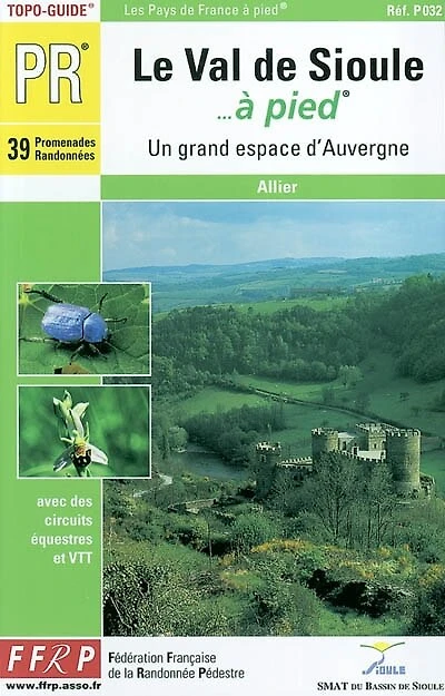 Le val de Sioule à pied : un grand espace d'Auvergne 44 promenandes & randonnées: