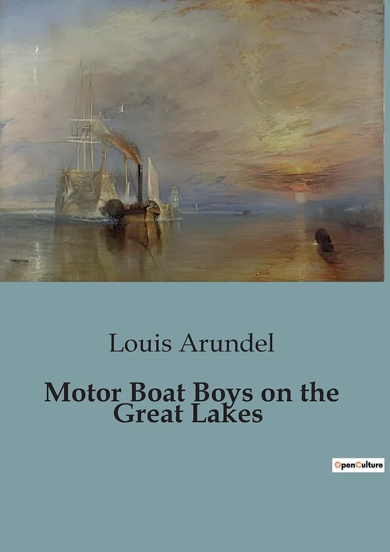 Motor Boat Boys on the Great Lakes: Adventures and Challenges on the Great Lakes