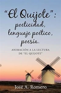 El Quijote: poeticidad, lenguaje poético, poesía.: Animación a la lectura de Quijote
