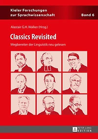 Classics Revisited: Wegbereiter der Linguistik neu gelesen