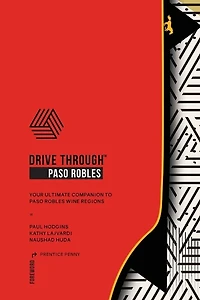 Drive Through Paso Robles: Companion to Paso Robles Wine Regions