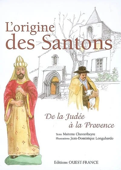 L'origine des santons : de la Judée à la Provence: de la Judée à la Provence