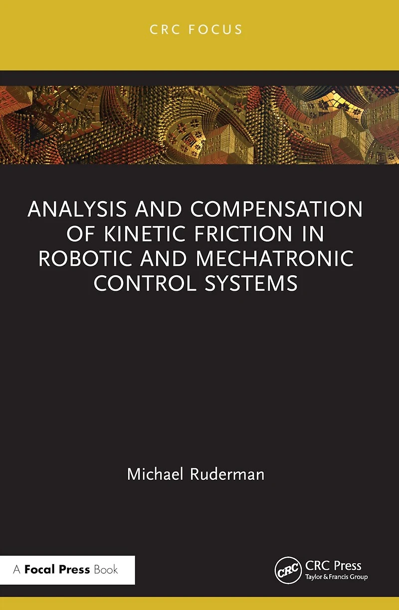 Analysis and Compensation of Kinetic Friction Robotic Mechatronic Control Systems