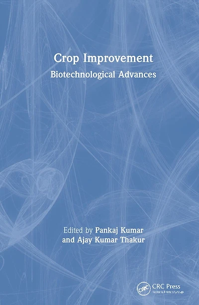 Crop Improvement: Biotechnological Advances