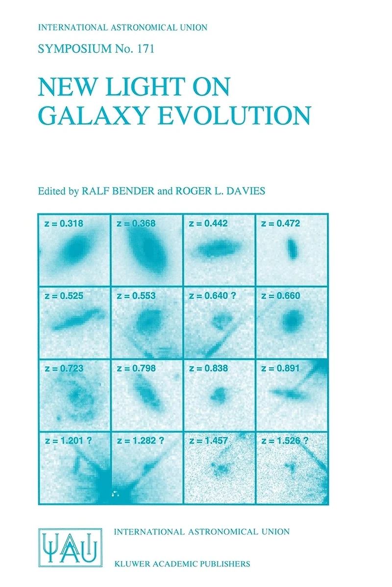 New Light on Galaxy Evolution: Proceedings of the 171st Symposium of the International Astronomical Union, Held in Heidelberg, Germany, June 26-30, 1995