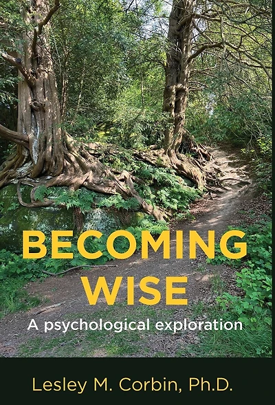 Becoming Wise: A psychological exploration