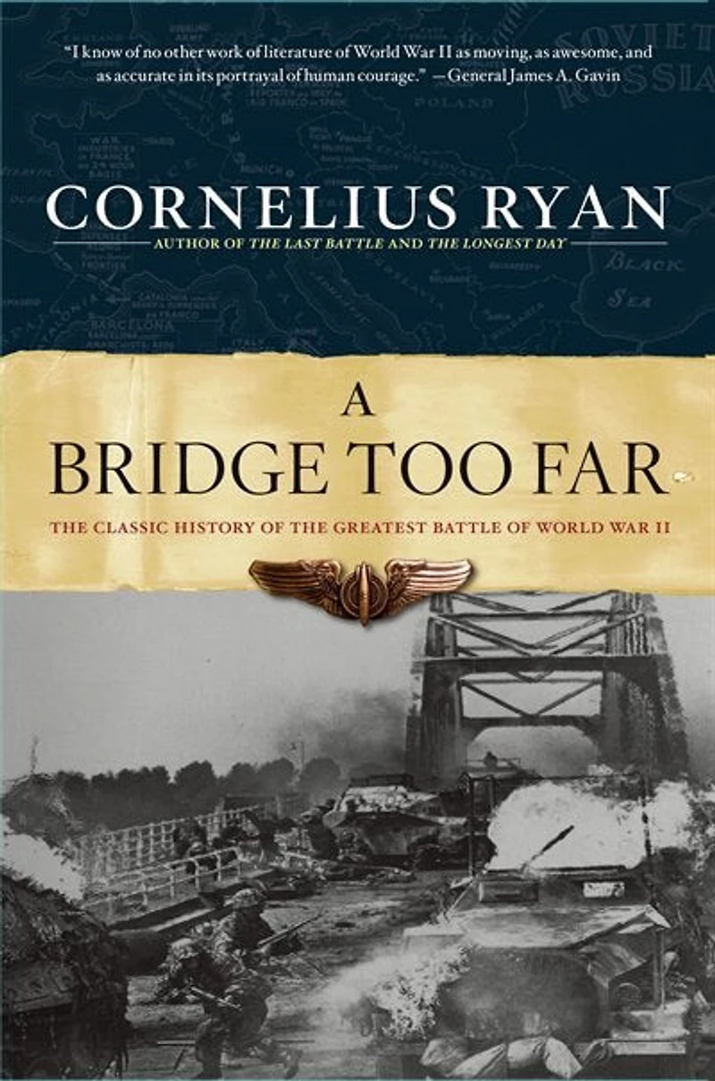 Bridge Too Far: The Classic History Of Greatest Airborne Battle World War Ii
