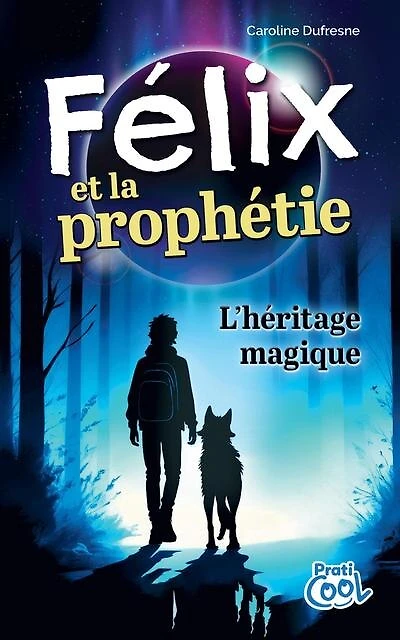 FELIX ET LA PROPHETIE -HERITAGE MAGIQUE