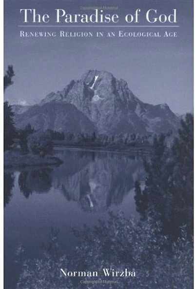The Paradise of God: Renewing Religion an Ecological Age