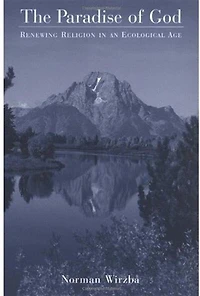 The Paradise of God: Renewing Religion an Ecological Age