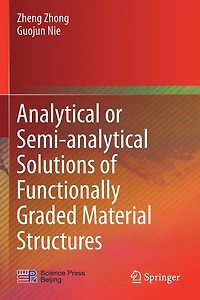 Analytical or Semi-analytical Solutions of Functionally Graded Material Structures