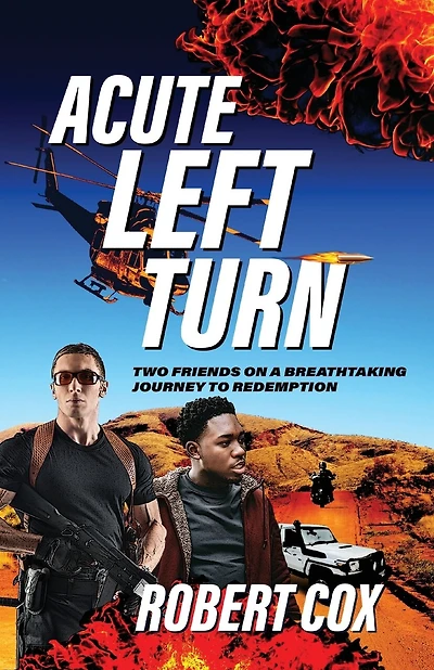 Acute Left Turn: Two Friends on a Breathtaking Journey to Redemption