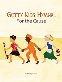 Getty Kid's Hymnal - For The Cause