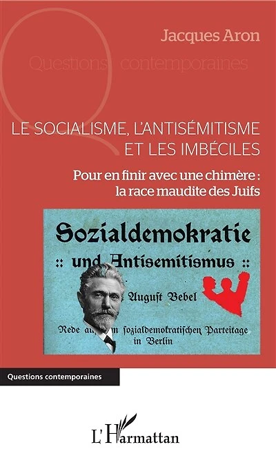 Le socialisme, l'antisémitisme et les imbéciles