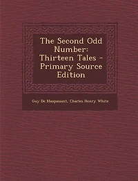 The Second Odd Number: Thirteen Tales - Primary Source Edition
