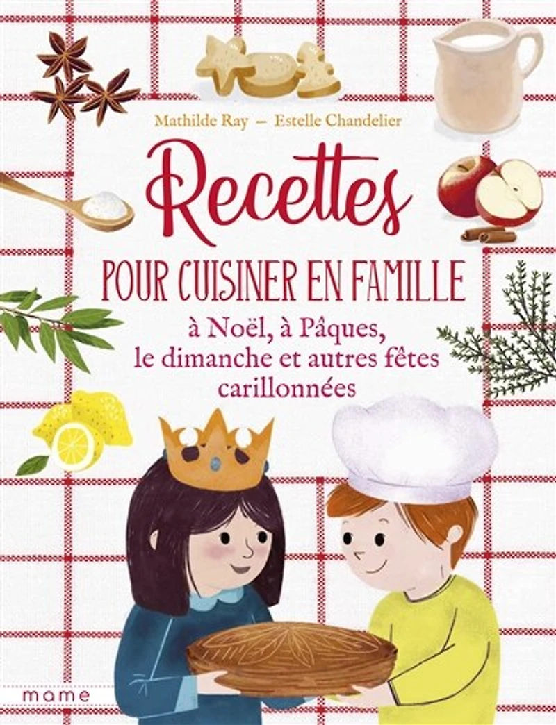 Recettes pour cuisiner en famille, à Noël, Pâques, le dimanche et autres fêtes carillonnées