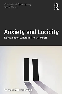 Anxiety and Lucidity: Reflections on Culture Times of Unrest