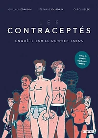 Les contraceptés: enquête sur le dernier tabou