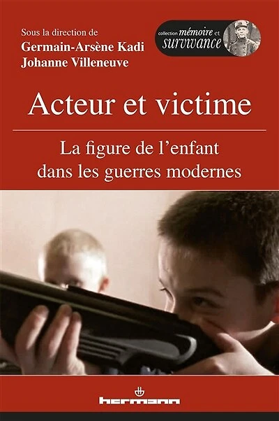 Acteur et victime: la figure de l'enfant dans les guerres modernes