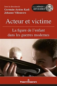 Acteur et victime: la figure de l'enfant dans les guerres modernes