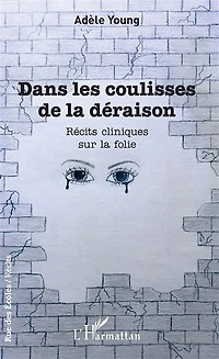 Dans les coulisses de la déraison