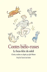 Contes biélo-russes : beau-frère soleil: beau-frère soleil