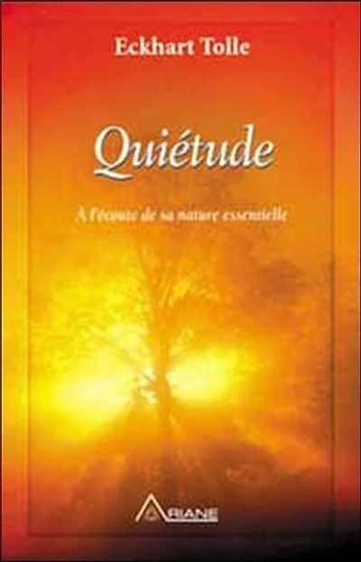 Quiétude: à l'écoute de sa nature essentielle