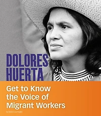 Dolores Huerta: Get to Know the Voice of Migrant Workers