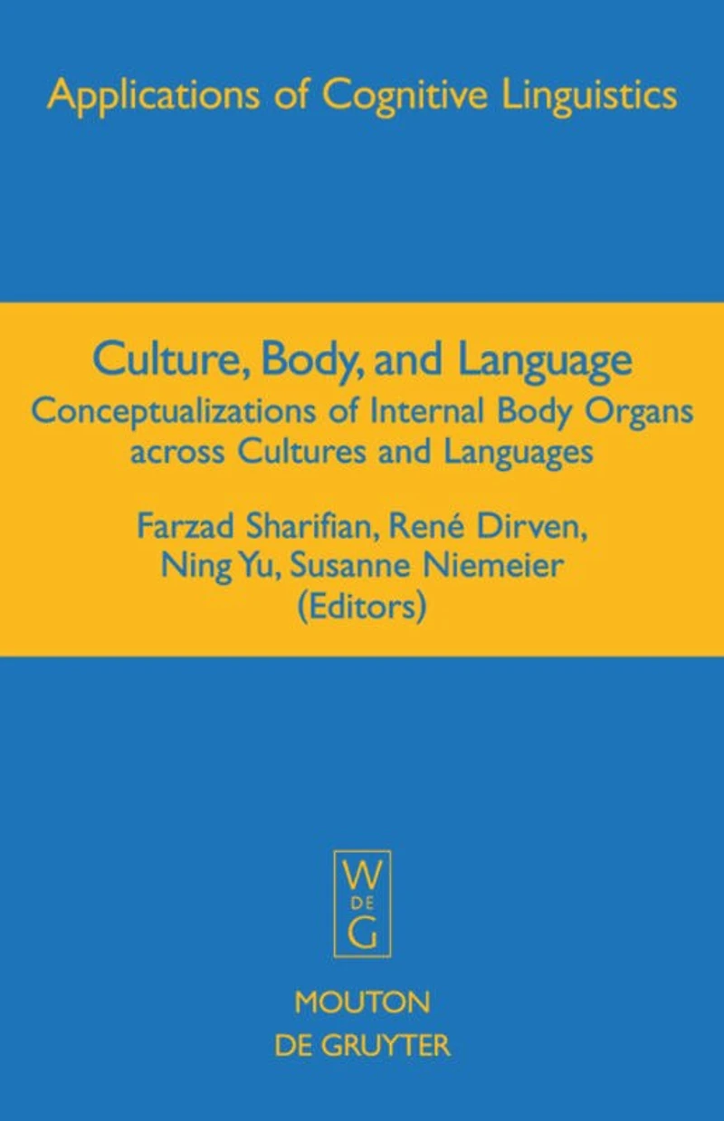 Culture, Body, and Language: Conceptualizations of Internal Body Organs across Cultures and Languages