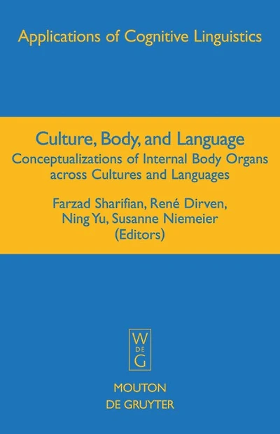 Culture, Body, and Language: Conceptualizations of Internal Body Organs across Cultures and Languages