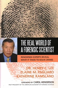 Real World of a Forensic Scientist: Renowned Experts Reveal What It Takes to Solve Crimes