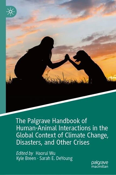the Palgrave Handbook of Human-Animal Interactions Global Context Climate Change, Disasters, and Other Crises