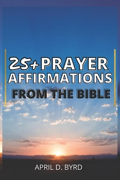 25+ Prayer Affirmations from the Bible