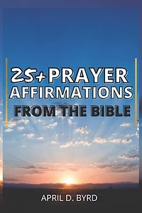 25+ Prayer Affirmations from the Bible